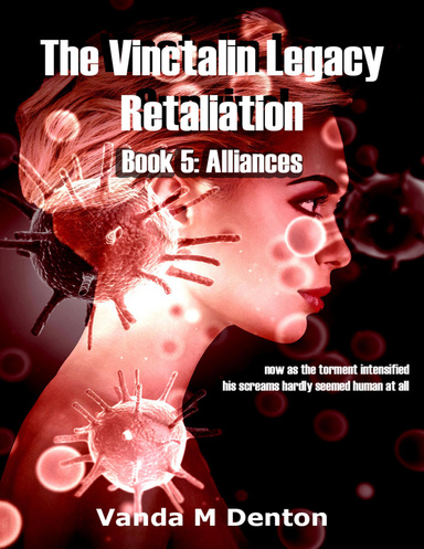The Vinctalin Legacy: Retaliation, Book 5 Alliances