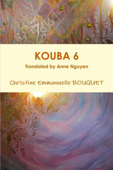 KOUBA 6    Translated by Anne Nguyen