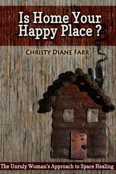Is Home Your Happy Place?: The Unruly Woman's Approach to Space Healing