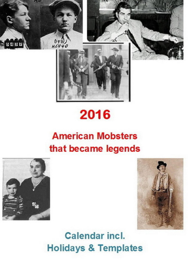 American Mobsters that became Legends. Monthly Calendar 2016