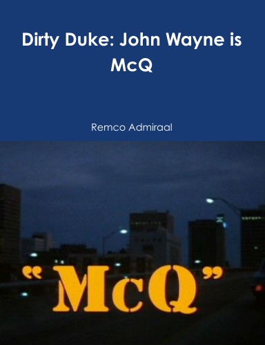 Dirty Duke: John Wayne is McQ