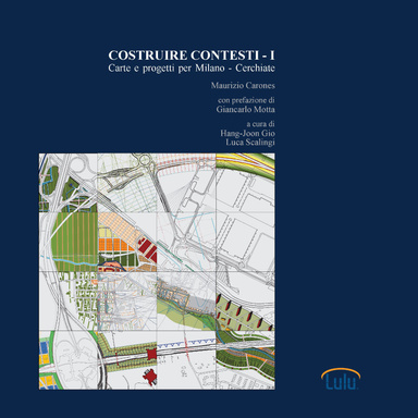 Costruire Contesti - I. Carte e progetti per Milano-Cerchiate