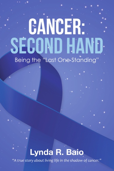 Cancer: Second Hand: Being the “Last One Standing”
