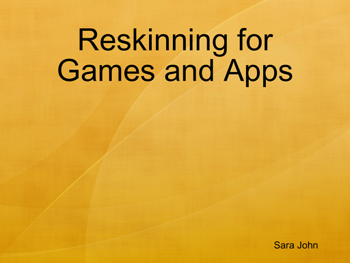 Reskinning for Games and Apps
