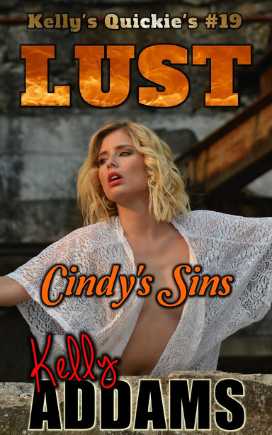 Lust: Cindy's Sins - Kelly's Quickie's #19