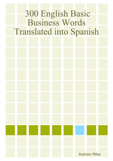 300 English Basic Business Words Translated into Spanish