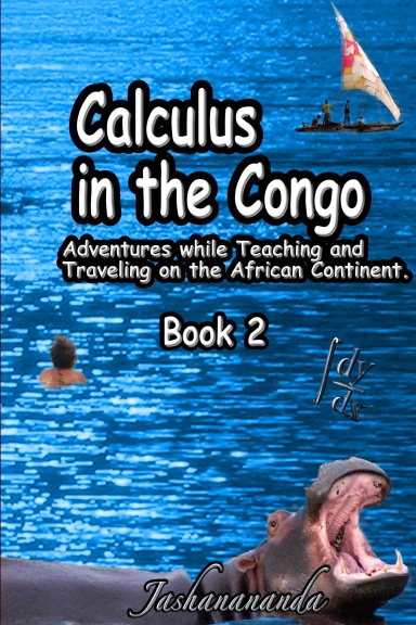 Calculus in the Congo:  My Adventures While Teaching and Traveling on the African Continent Book 2