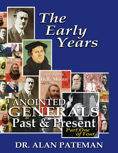 The Early Years, Anointed Generals Past and Present (Part One)