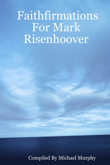 Faithfirmations For Mark Risenhoover