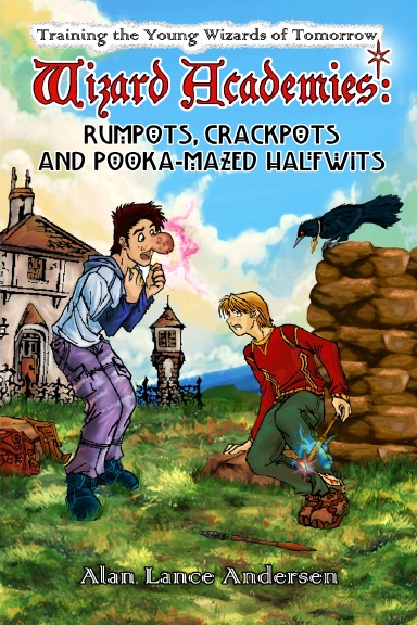 Wizard Academies — Rumpots, Crackpots, and Pooka-Mazed Halfwits