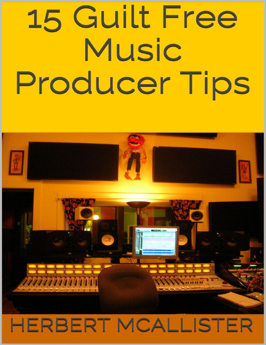 15 Guilt Free Music Producer Tips
