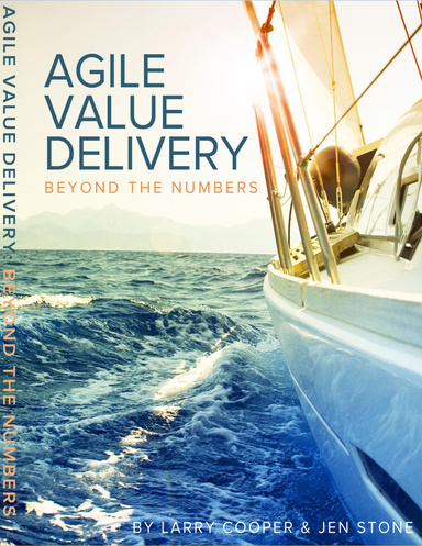 Agile Value Delivery: Beyond the Numbers