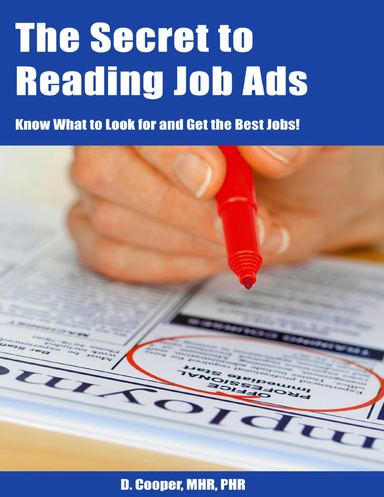 The Secret to Reading Job Ads - Know What to Look for and Get the Best Jobs!