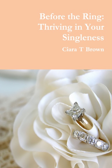 Before the Ring: Thriving in Your Singleness