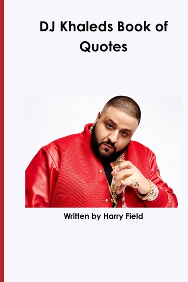 DJ Khaleds Book of Quotes