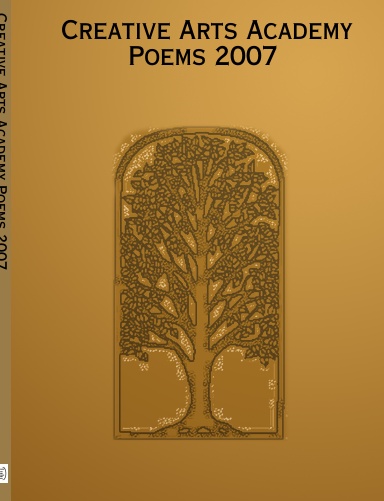 Creative Arts Academy Poems 2007