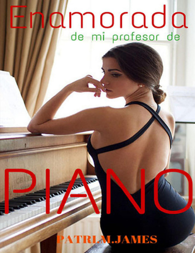 Enamorada de mi Profesor de Piano