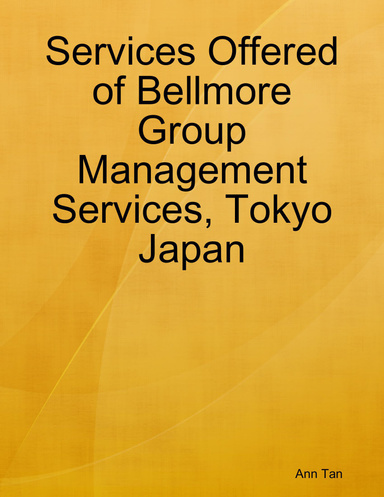 Services Offered of Bellmore Group Management Services, Tokyo Japan
