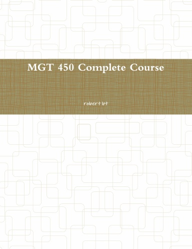 MGT 450 Complete Course
