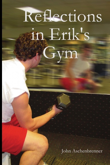 Reflections in Erik's Gym