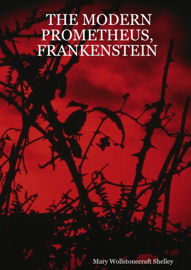THE MODERN PROMETHEUS, FRANKENSTEIN