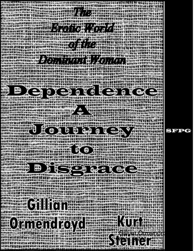 Dependence - A Journey to Disgrace