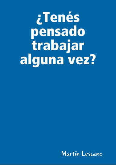¿Tenés pensado trabajar alguna vez?