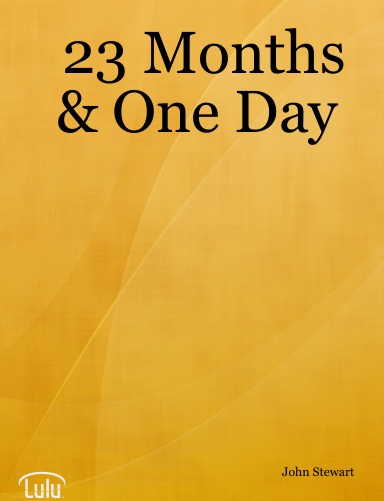 23 Months & One Day
