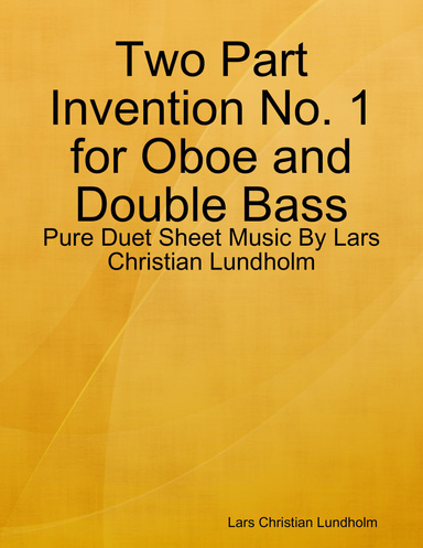 Two Part Invention No. 1 for Oboe and Double Bass - Pure Duet Sheet Music By Lars Christian Lundholm