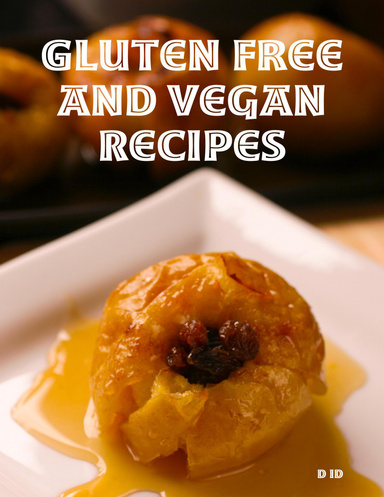 Gluten Free and Vegan Recipes
