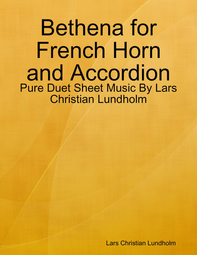 Bethena for French Horn and Accordion - Pure Duet Sheet Music By Lars Christian Lundholm
