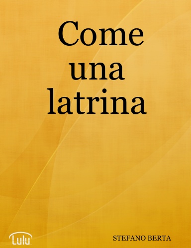 Come una latrina