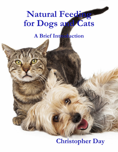 Natural Feeding for Dogs and Cats: A Brief Introduction