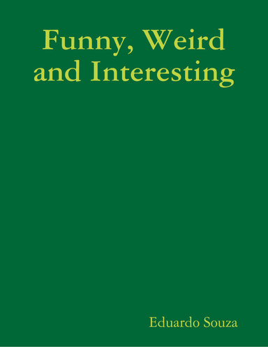 Funny, Weird and Interesting