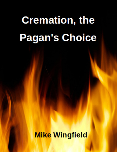 Cremation, the Pagan's Choice