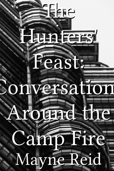 The Hunters' Feast: Conversations Around the Camp Fire