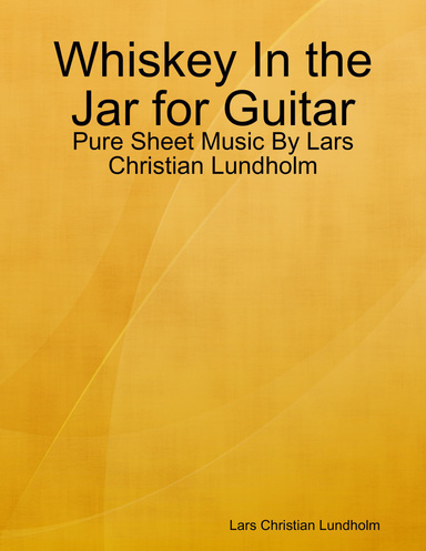 Whiskey In the Jar for Guitar - Pure Sheet Music By Lars Christian Lundholm