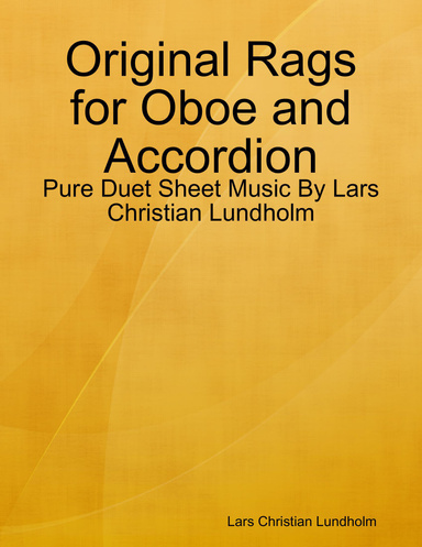 Original Rags for Oboe and Accordion - Pure Duet Sheet Music By Lars Christian Lundholm