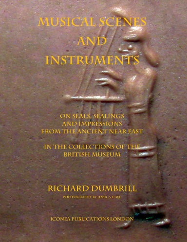 Musical Scenes and Instruments on seals, sealings and impressions from the Ancient Near East