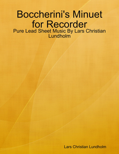 Boccherini's Minuet for Recorder - Pure Lead Sheet Music By Lars Christian Lundholm