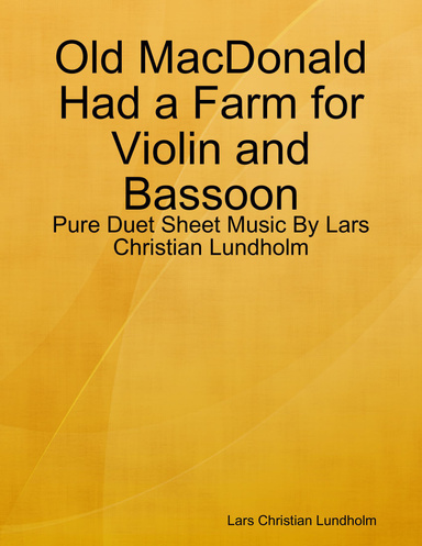 Old MacDonald Had a Farm for Violin and Bassoon - Pure Duet Sheet Music By Lars Christian Lundholm