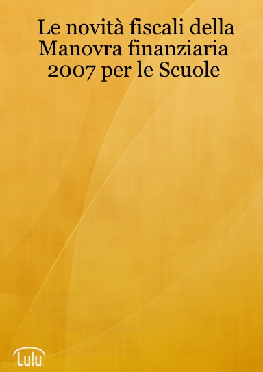 Le novità fiscali della Manovra finanziaria 2007 per le Scuole