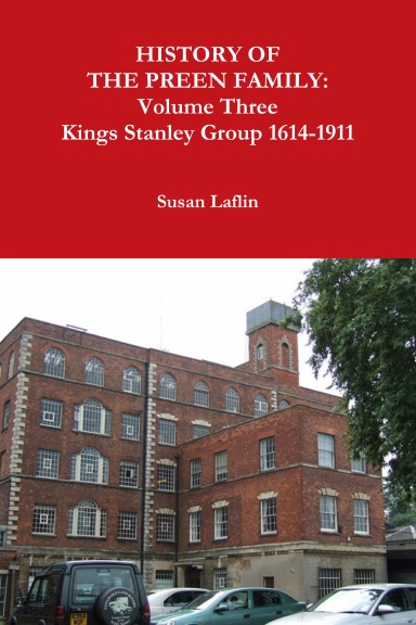 HISTORY OF THE PREEN FAMILY: Volume Three Kings Stanley Group 1614-1911