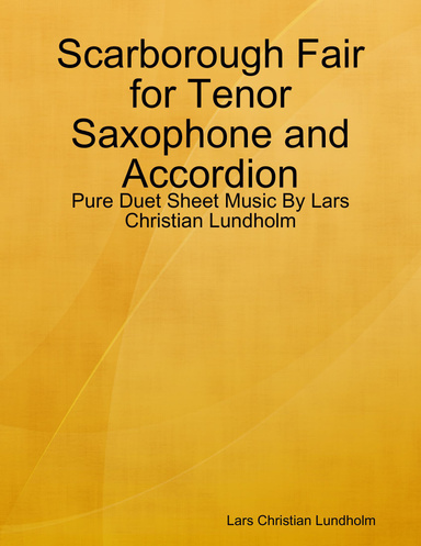 Scarborough Fair for Tenor Saxophone and Accordion - Pure Duet Sheet Music By Lars Christian Lundholm