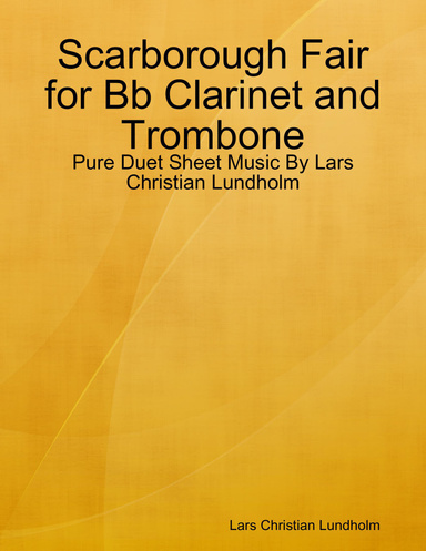 Scarborough Fair for Bb Clarinet and Trombone - Pure Duet Sheet Music By Lars Christian Lundholm