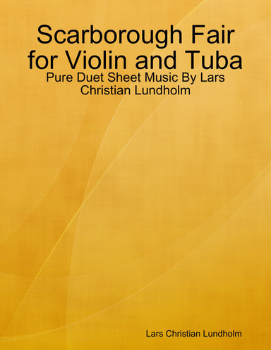 Scarborough Fair for Violin and Tuba - Pure Duet Sheet Music By Lars Christian Lundholm