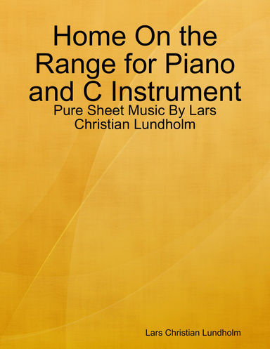 Home On the Range for Piano and C Instrument - Pure Sheet Music By Lars Christian Lundholm
