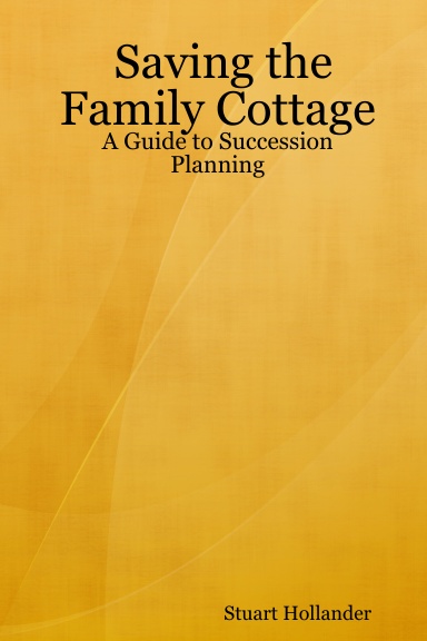 Saving the Family Cottage: A Guide to Succession Planning