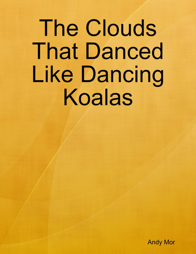 The Clouds That Danced Like Dancing Koalas