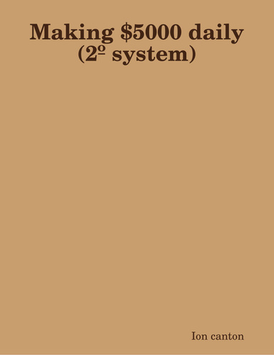 Making $5000 daily (2º system)